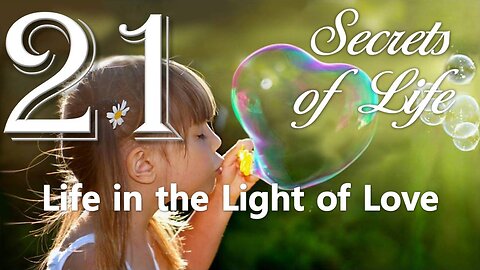 Life in the Light of Love... The Creator explains ❤️ Secrets of Life thru Gottfried Mayerhofer