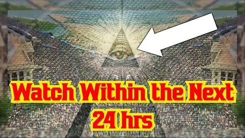 Watch Within the Next 24 hrs - They Keep Trying To Hide This!!!