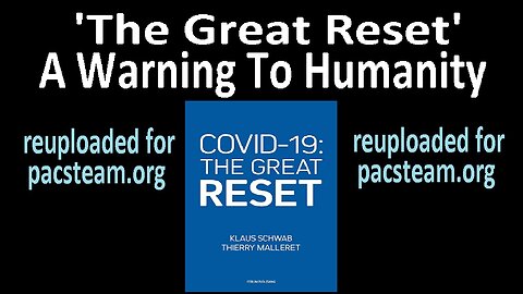The Great Reset - A Warning To Humanity