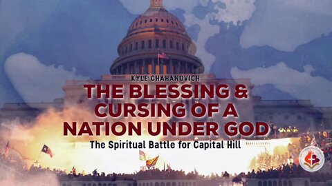 The Blessing & Cursing of a Nation Under God - Kyle Chahanovich January 7th, 2021