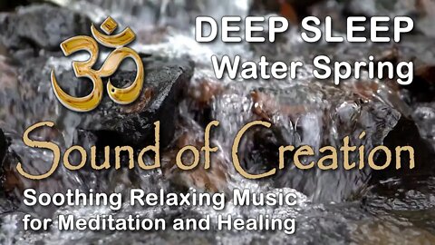 🎧 Sound Of Creation • Deep Sleep (47) • Fount • Soothing Relaxing Music for Meditation and Healing