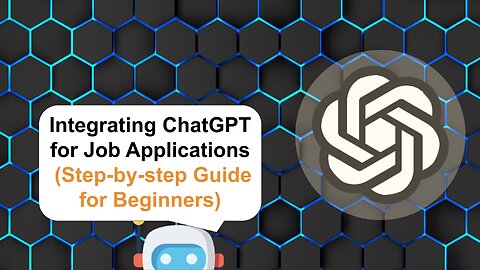 How To Integrate ChatGPT To Help With Your Job Applications