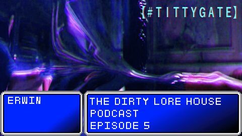 The Dirty Lore House Podcast: Episode 5 - [ I Need a Hero's Journey pt1 ]