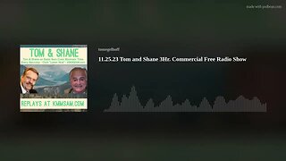 11.25.23 Tom and Shane 3Hr. Commercial Free Radio Show