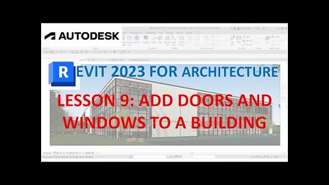 REVIT 2023 FOR ARCHITECTURE: LESSON 9 - ADD DOORS AND WINDOWS TO A BUILDING