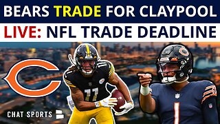 LIVE: Chicago Bears Trade For WR Chase Claypool | NFL Trade Deadline