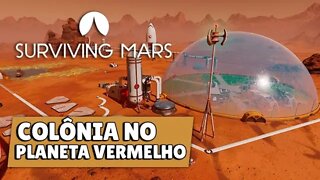 DE MUDANÇA PARA O PLANETA VERMELHO | Surviving Mars | Conhecendo o Jogo