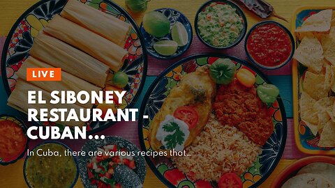 El Siboney Restaurant - Cuban Restaurant, Cuban Dining Things To Know Before You Get This