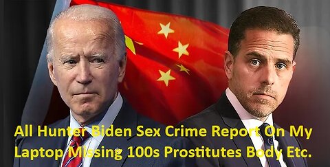 All Hunter Biden Sex Crime Report On My Laptop Missing 100s Prostitutes Body's