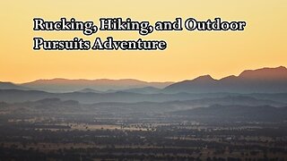 Rucking, Hiking, and Outdoor Pursuits Adventure