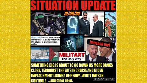 SITUATION UPDATE 12/8/23 - Gcr/Judy Byington, Russia & Iran, Uk Told To Stock Up, Biden Impeachment