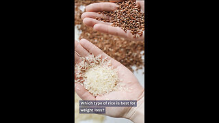 Which Type of Rice Is Best for Weight Loss?