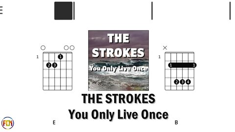 THE STROKES You Only Live Once FCN GUITAR CHORDS & LYRICS