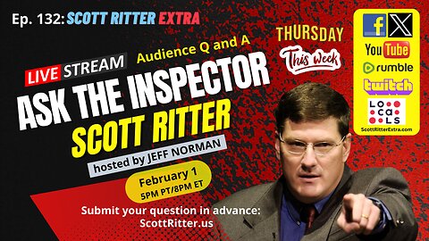 Scott Ritter Extra: Ask the Inspector Ep. 132