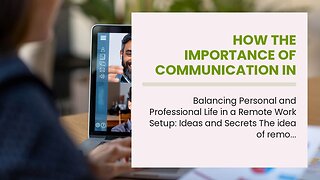 How The Importance of Communication in Remote Teams: Tips for Effective Communication can Save...