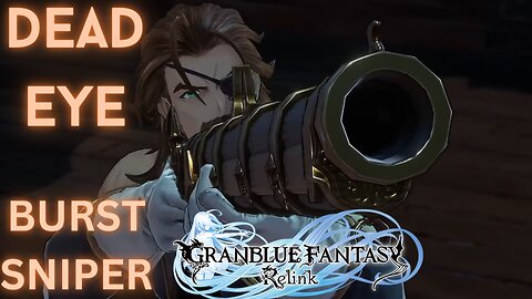 GBF RELINK: DEADEYE BURST SNIPER