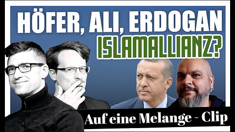 ☕️ Höfer, Ali, Erdogan: Islamallianz? - Melange #11