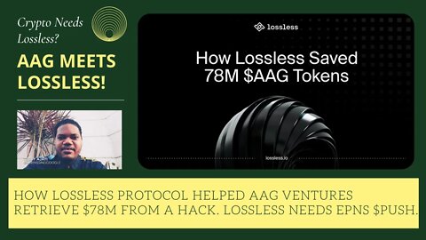 How Lossless Protocol Helped AAG Ventures Retrieve $78M From A Hack. Lossless Needs EPNS $PUSH.