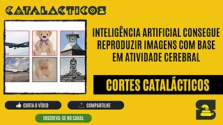 [CORTES] INTELIGÊNCIA ARTIFICIAL consegue REPRODUZIR IMAGENS com base em ATIVIDADE CEREBRAL