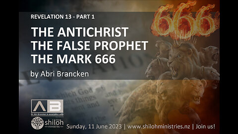 Revelation 13, Part 1 - The Antichrist, the False Prophet, The Mark 666