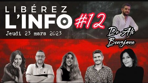 LIBÉREZ L'INFO #12 avec Dr Ali Benziane "L'épreuve de vérité" - 23.03.23