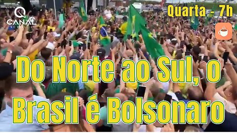 Do Norte ao Sul, O Brasil é Bolsonaro!