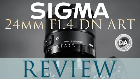 Sigma 24mm F1.4 DN ART Review: GM Fighter? | DA
