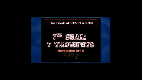 044 7th Seal: 7 Trumpets (Revelation 8:1-6) 2 of 2