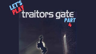 Let's Play - Traitors Gate Part 4 | The Moat