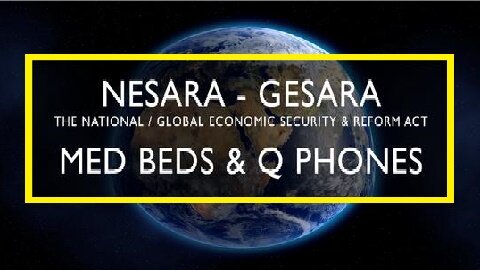 Bombshell Intel: NESARA-GESARA, MED BEDS and Q PHONES!