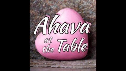 Ahava at the Table - Psalm 19:14 Our words