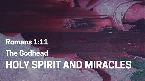 Holy Spirit & Miracles