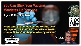 You Can Stick Your Vaccine Mandates Up Your Ass - - We are being given a second chance to say NO to the psychopathic CORPORATE ROTHSCHILD & CRONIES criminals SERVANTS calling themselves ‘government’