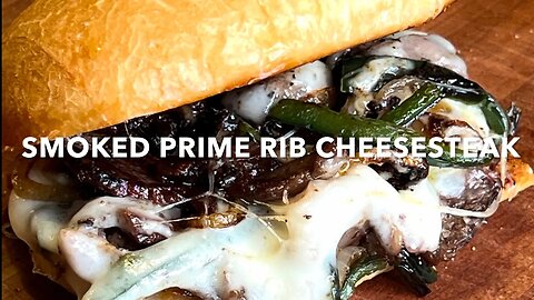 SMOKED PRIME RIB CHEESESTEAK | MAKE LEFTOVERS GREAT AGAIN | ALL AMERICAN COOKING
