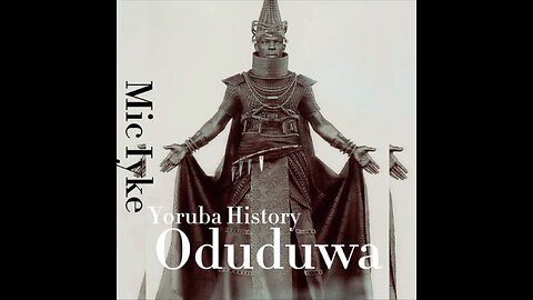 History Of Yoruba Oduduwa Kingdom