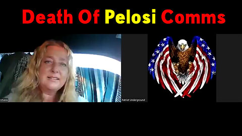 Death Of Pelosi Comms - Utsava On Patriot Underground!!