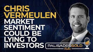 Chris Vermeulen: Market Sentiment Could be Lying to Investors