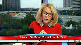How do you know who is lying to you? | First Five 11.21.22