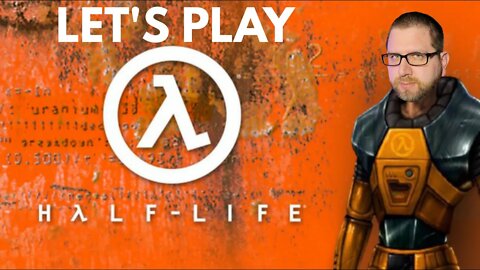 Let's (Finally) Play Half-Life!