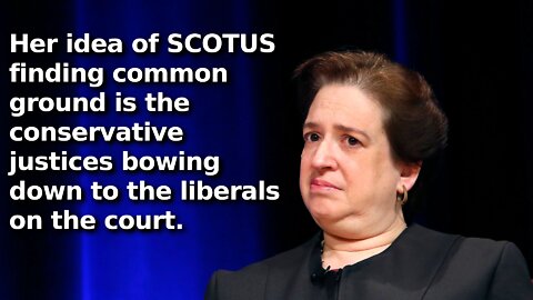 Kagan Says Conservative Justices Must Cuck to Liberal Members to Preserve Legitimacy of SCOTUS 🤡🌎