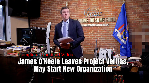 James O’Keefe Leaves Project Veritas, May Start New Organization (Complete, Unedited Video)