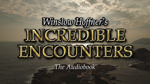 Winslow Hoffner's Incredible Encounters: The Audiobook (TRAILER)