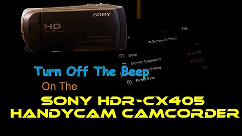 Turn Off The Beep On The Sony HDR-CX405 Handycam Camcorder