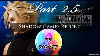 Invisible Enemies / #FinalFantasy7 - Part 2.5 #TySights #SGR 3/24/24