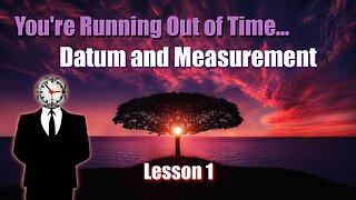 Are You Sure About That? - Critical Thinking Using Datum and Measurement (Lesson 1)
