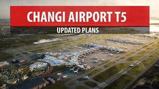 Changi Airport Terminal 5 - Updated Plans