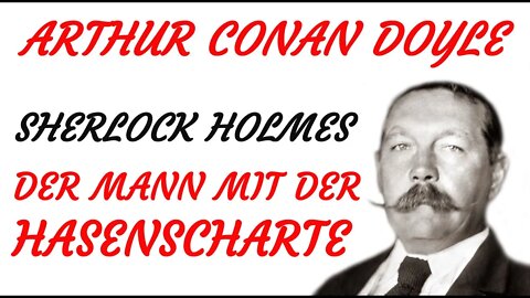 KRIMI Hörspiel - Arthur Conan Doyle - Sherlock Holmes - DER MANN MIT DER HASENSCHARTE