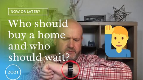 WHO Should buy a home in 2021 (AND) Who should wait…a real estate broker review …. #65