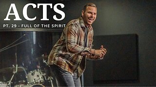 The Book Of Acts | Pt 29 - Full Of The Spirit | Pastor Jackson Lahmeyer