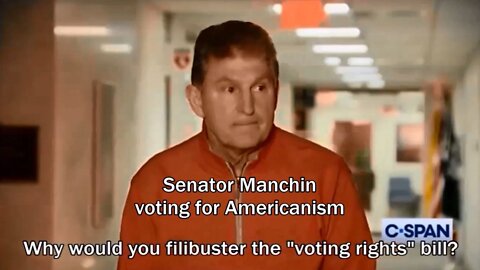 Senator Manchin Americanism, Filibuster, and the voting rights bill 2022